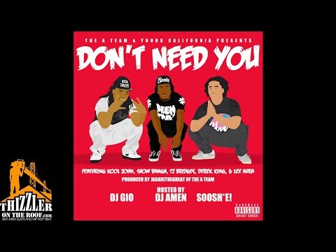 TheATeamMG ft. Kool John, Show Banga, Lex Aura, Derek King, TJ Bridges - Dont Need You