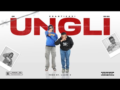 UNGLI - OFFICIAL MUSIC VIDEO | OM x RB - B.I.G | PROD. by LAZER X | KRANTIKARI | 2025