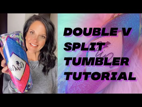 Double V split Tumbler Tutorial