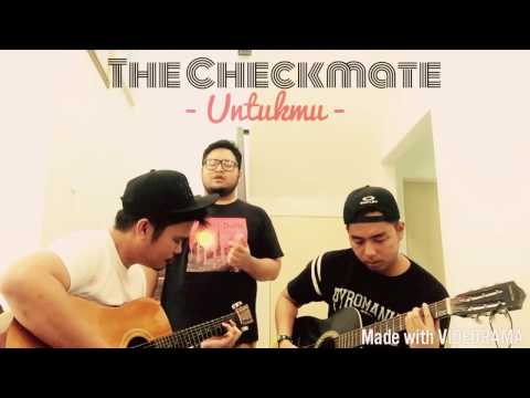 The Checkmate - Untukmu (Short Acoustic Version)