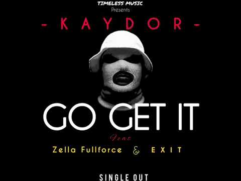 Zella Fullforce X KAYDOR - GO GET IT Feat. EXIT [Prod by. Zella Fullforce] new single.