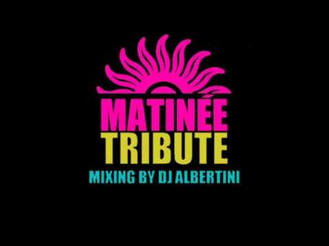 MATINEE TRIBUTE MIXING DJ ALBERTINI (Remember House Session)
