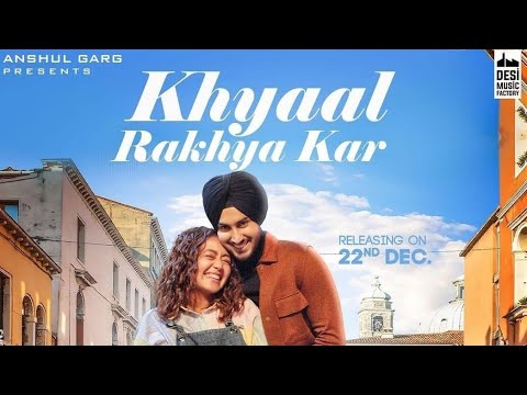 KHYAAL RAKHYA KAR - Neha Kakkar ft. RohanPreet Singh | Anshul Garg | Babbu | Rajat Nagpal