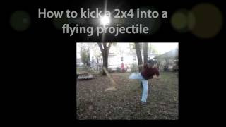 preview picture of video 'How to kick a 2x4 into a bullet projectile'
