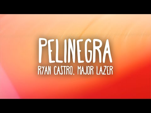 Ryan Castro, Major Lazer - PELINEGRA (Letra/Lyrics)