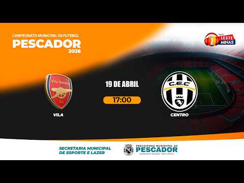 VILA X CENTRO | CAMPEONATO MUNICIPAL DE PESCADOR 2026