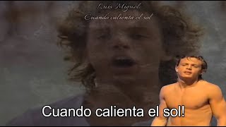 Luis Miguel - Cuando calienta el sol - Letra y video