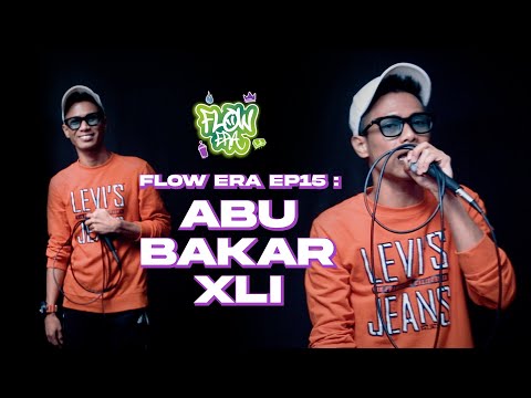 Flow ERA Ep 15: ABU BAKAR XLI