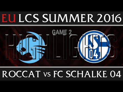 Roccat vs FC Schalke 04 Game 2 Highlights - EU LCS Week 3 Summer 2016 - ROC vs S04 G2