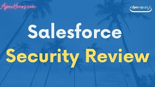 Salesforce Security Review | Tutorial Video