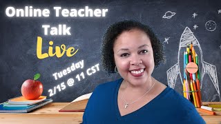 Online Teacher Talk Live / Where to Teach Online/ Application Process Comparisons