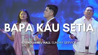 Download lagu BAPA Kau Setia (Jason Irwan) | Kerinduanku Worship mp3