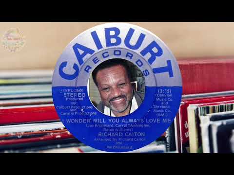 Richard Caiton (1975) I Wonder Will You Always Love Me / I See Love Girl In Your Eyes
