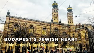 Budapest’s Jewish Heart - Inside Europe’s Largest Synagogue