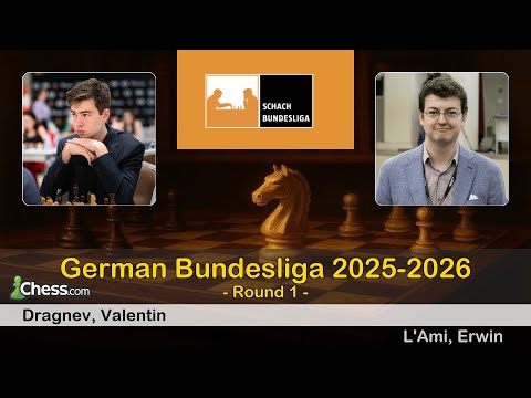 Valentin Dragnev vs Erwin L'Ami | German Schachbundesliga 2025-2026 | Round 1