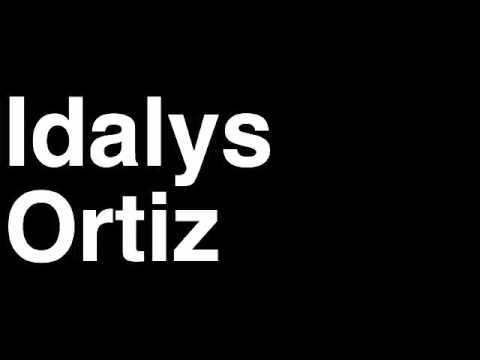 How to Pronounce Idalys Ortiz Cuba Gold Medal Women's Judo London 2012 Olympics Video