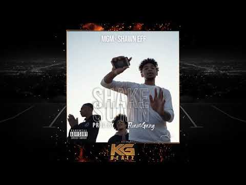 MGM x Shawn Eff - Shake Sumn [Prod. By Floater Gang] [New 2019]