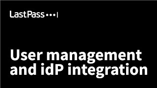 LastPass | User management and idP integration