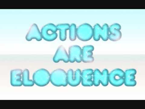 Actions are eloquence - Did it hurt