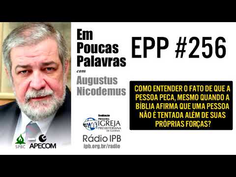 EPP #256 | SOU TENTADO ALÉM DAS MINHAS FORÇAS? - AUGUSTUS NICODEMUS