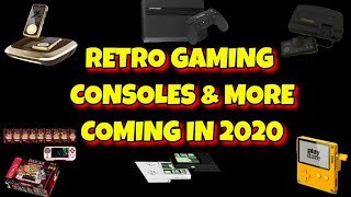 Retro Gaming Consoles & More coming in 2020