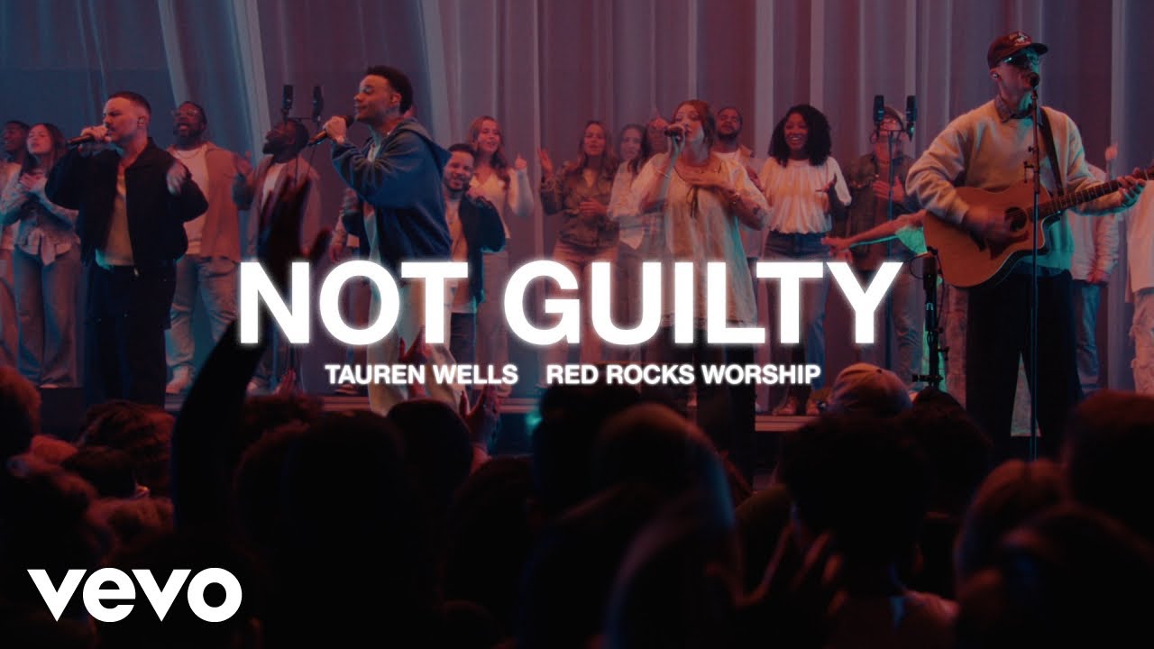 Tauren Wells, Red Rocks Worship - Not Guilty (Official Live Video)