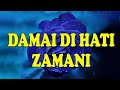 Damai Di Hati - Zamani Lyrics Video