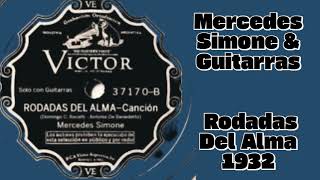 Mercedes Simone & Guitarras – Rodadas Del Alma – 1932