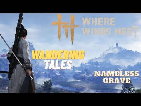 Nameless Grave - Wandering Tales (Kaifeng) - Where Winds Meet