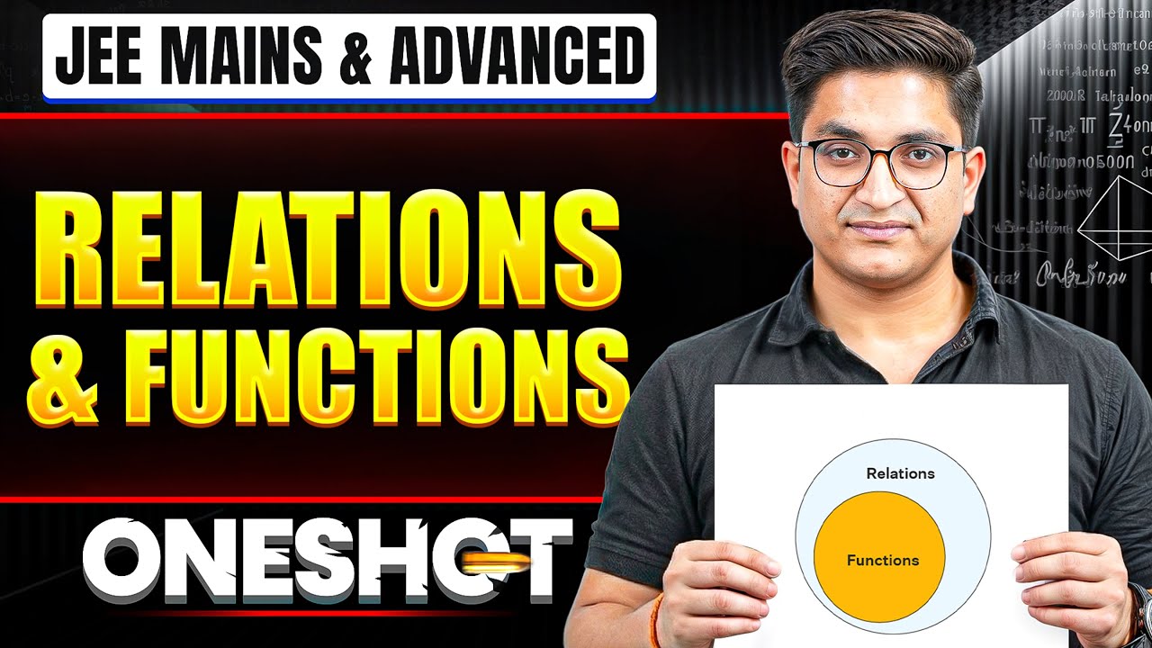 RELATIONS & FUNCTIONS in One Shot: All Concepts & PYQs Covered | JEE Main & Advanced