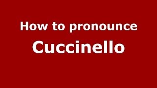 How to pronounce Cuccinello