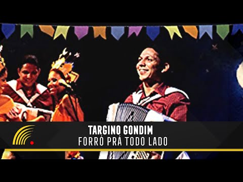 Targino Gondim - Forró Prá todo Lado - Show Completo