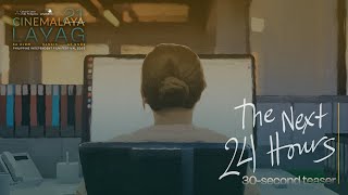 Cinemalaya 21 (Shorts): The Next 24 Hours | Teaser