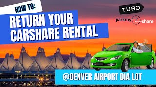 How to Return your carshare rental at Denver International Airport | Park DIA + Park My Share