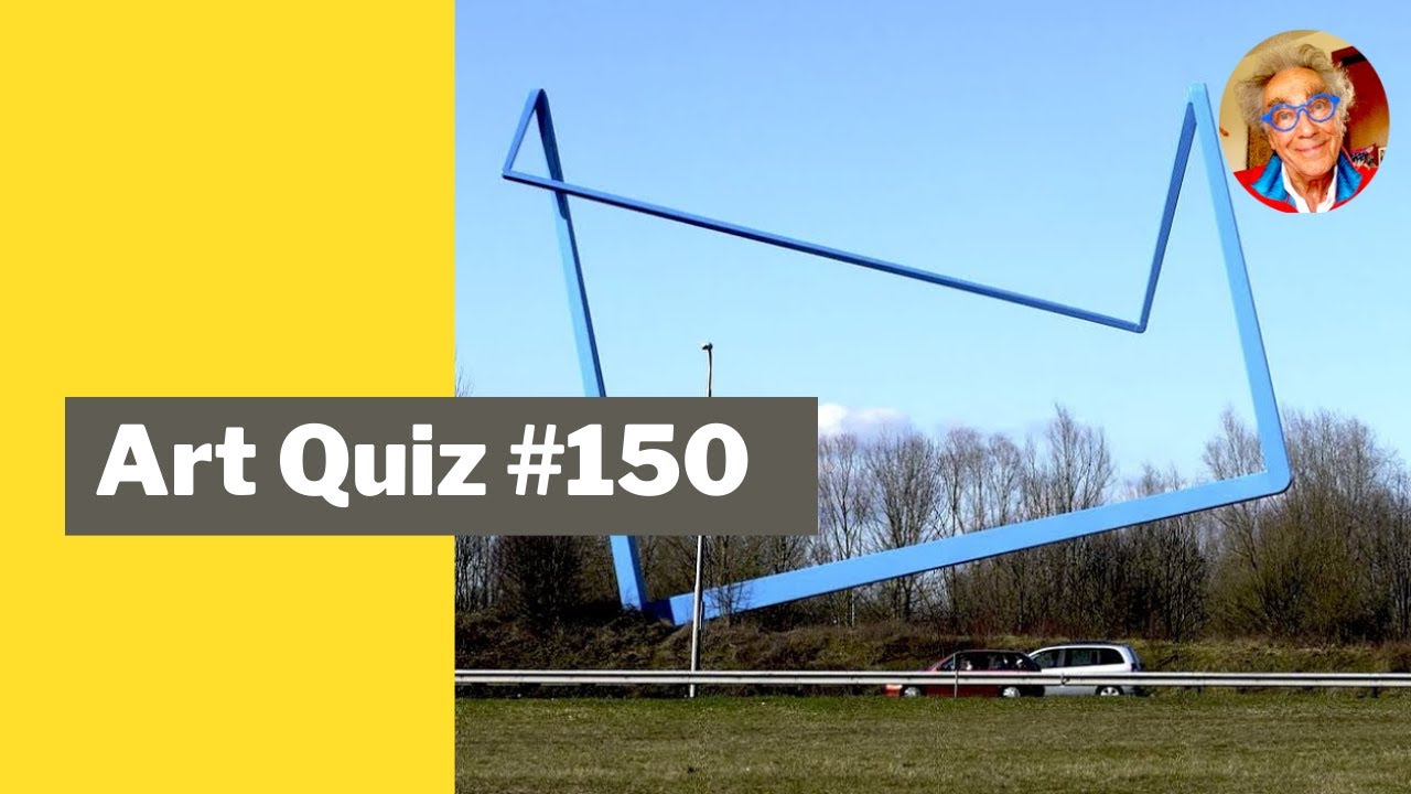 Art Quiz #150 - Monumental - Contemporary Art