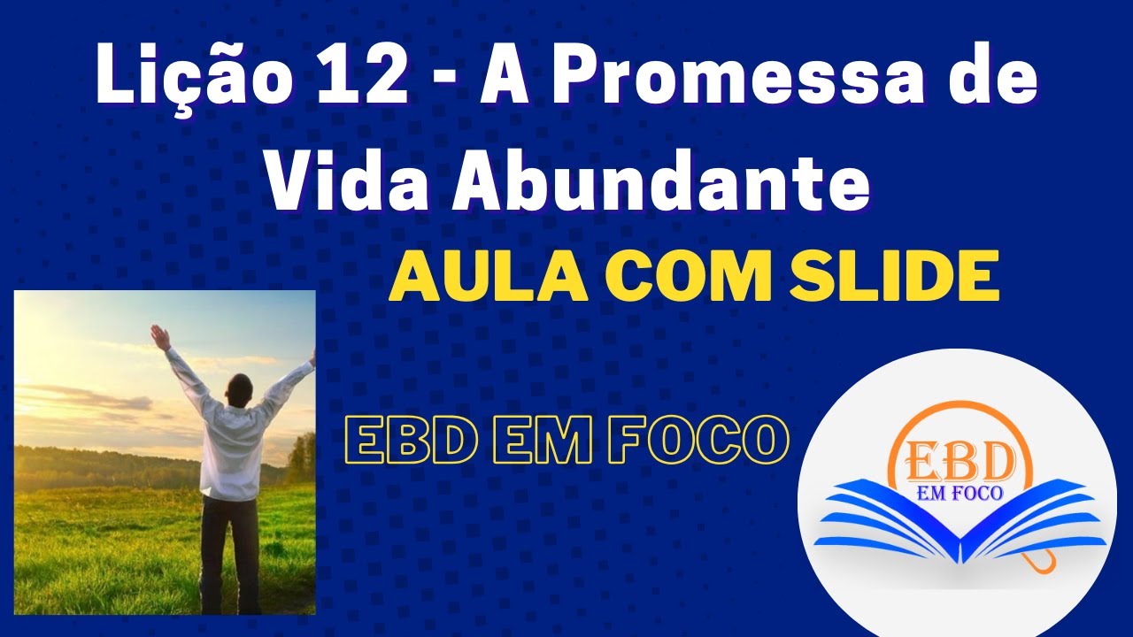 Lição 12 - A Promessa de Vida Abundante
