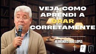 PARA RECEBER A RESPOSTA, VOCÊ PRECISA APRENDER ESSA ORAÇÃO - HERNANDES DIAS LOPES