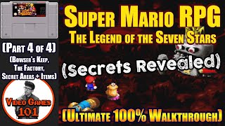Super Mario RPG Walkthrough | Part 4 of 4 (Bowser's Keep, The Factory, Secret Areas) | 100% Guide