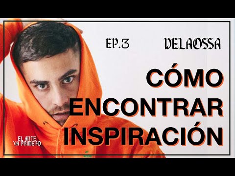DELAOSSA - CÓMO ENCONTRAR LA INSPIRACIÓN