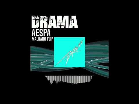 aespa - DRAMA [MALHARO FLIP]