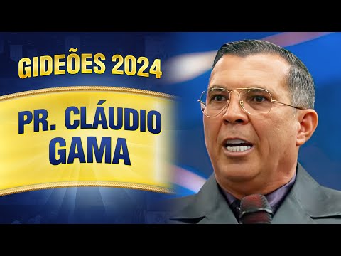 Gideões 2024 - Pr. Cláudio Gama