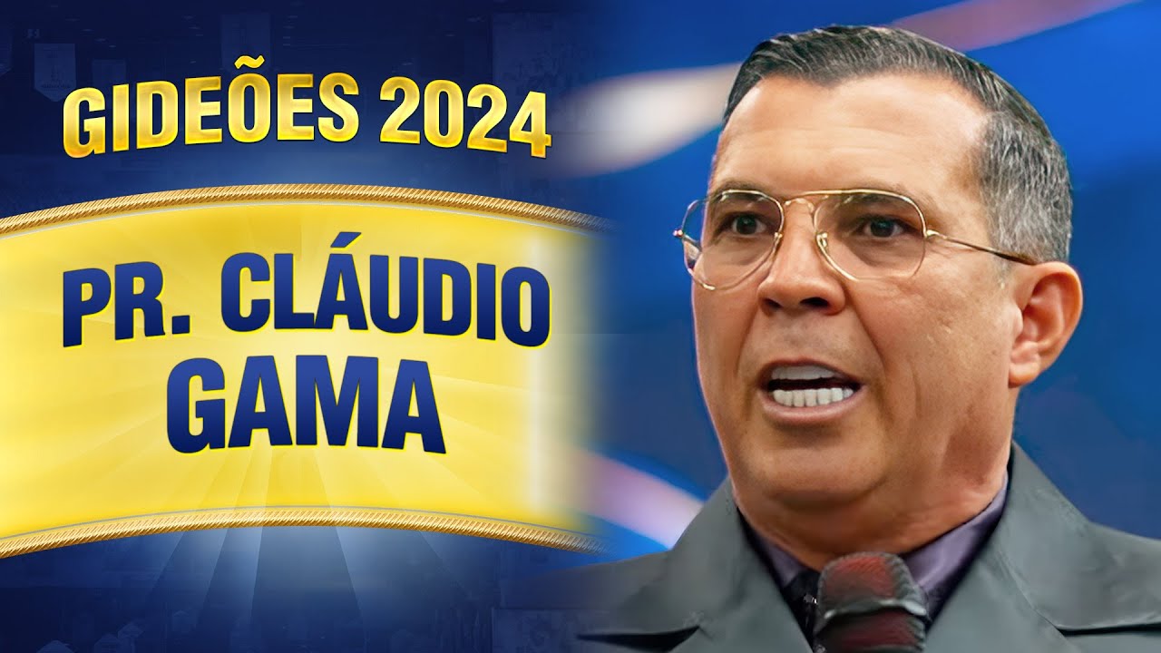 Gideões 2024 - Pr. Cláudio Gama