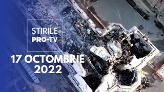 Știrile PRO TV - 17 octombrie 2022