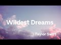 Wildest Dreams - Taylor Swift