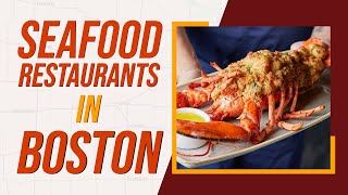Top 10 Best Seafood Restaurants In Boston