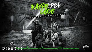 Rayado Del Coco - Manicomio 777 & Cojo Crazy cojo crazy manicomio