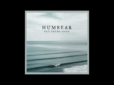 Humbear - Get There Soon (Official Audio)