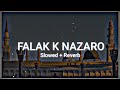 Falak Ke Nazaro Slowed Reverb Jumma Mubarak Naat Status Naat Slowed Reverb