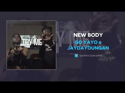 Go Yayo & JayDaYoungan - New Body (AUDIO)