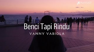 Download lagu BENCI TAPI RINDU 🎵💖 DIANA NASUTION (LYRIC) | COVER - VANNY VABIOLA mp3